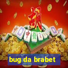 bug da brabet